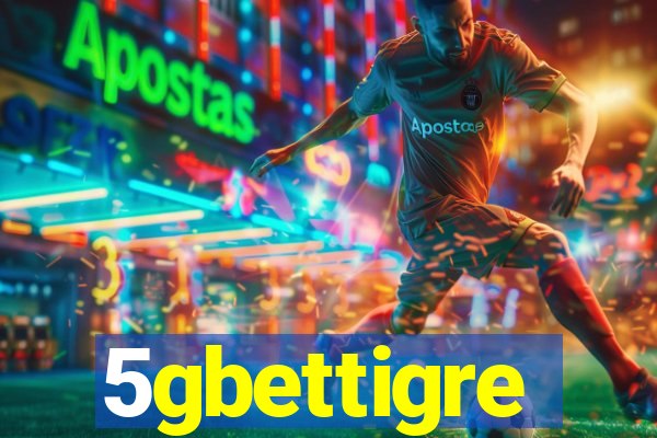5gbettigre