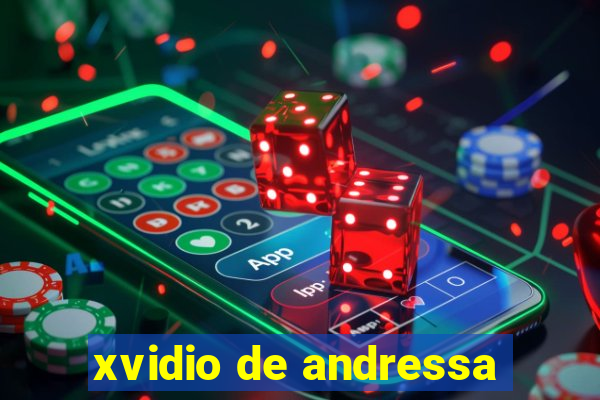 xvidio de andressa