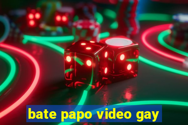 bate papo video gay