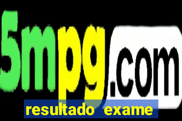 resultado exame eliel figueiredo