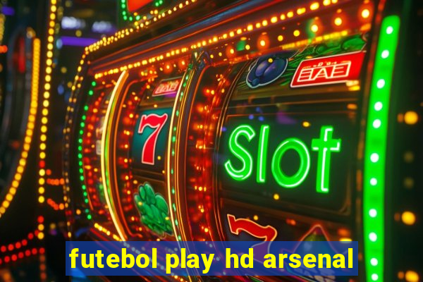 futebol play hd arsenal