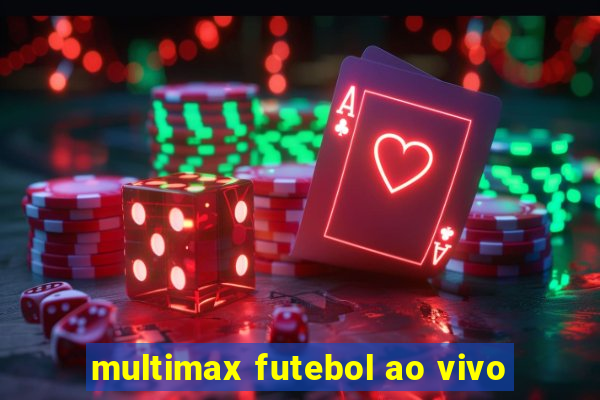 multimax futebol ao vivo