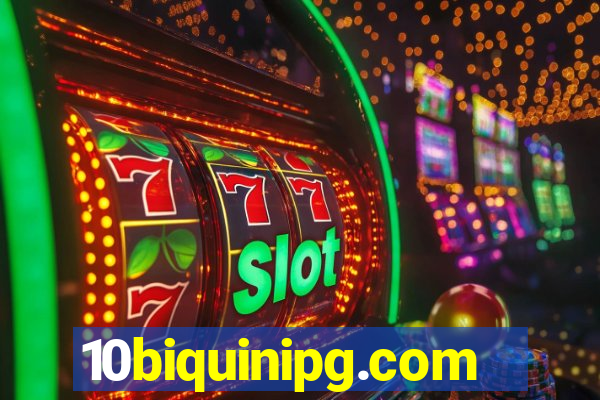 10biquinipg.com