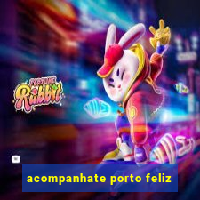 acompanhate porto feliz