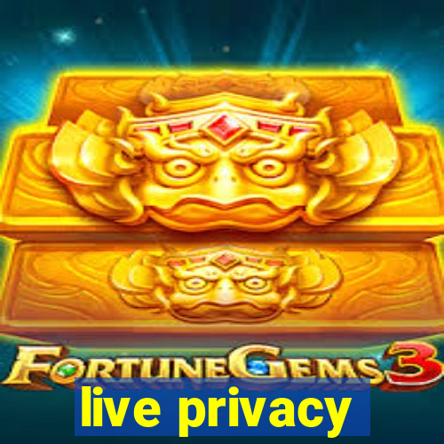 live privacy