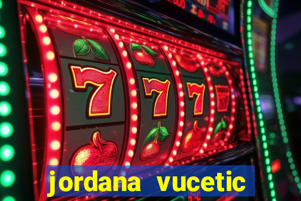 jordana vucetic vazados +18