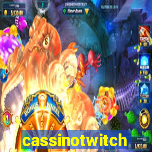 cassinotwitch