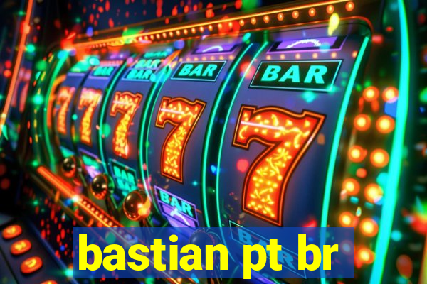 bastian pt br