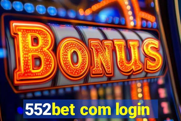 552bet com login