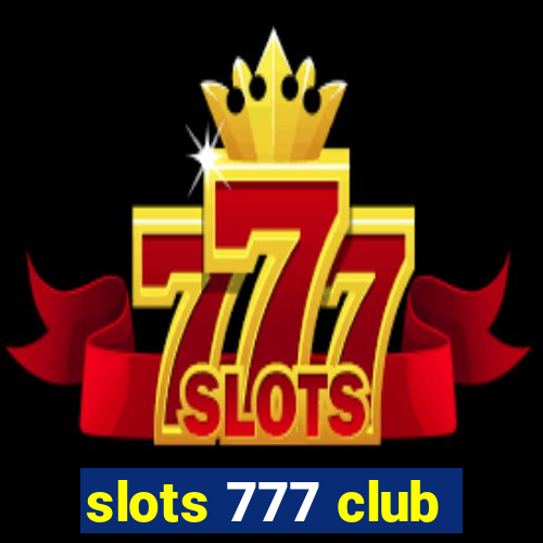 slots 777 club