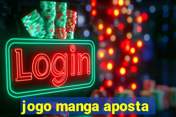 jogo manga aposta