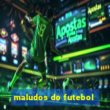 maludos do futebol