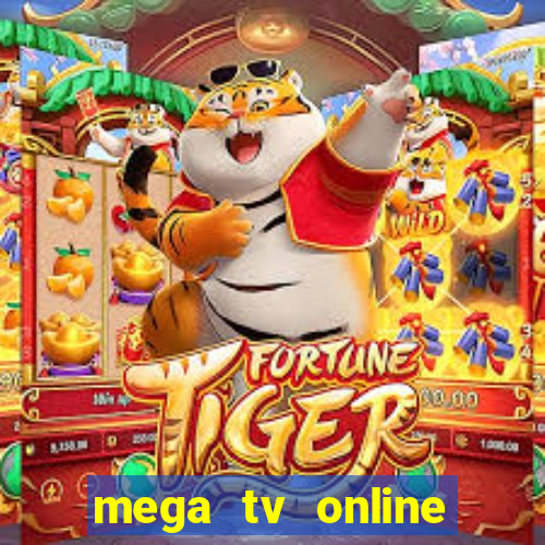 mega tv online gratis futebol ao vivo