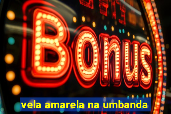 vela amarela na umbanda