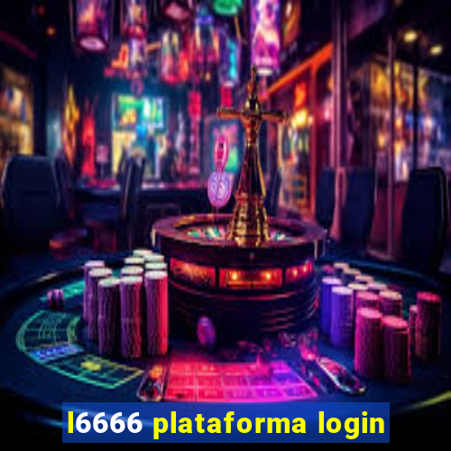 l6666 plataforma login