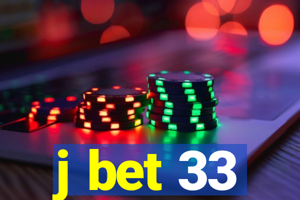 j bet 33