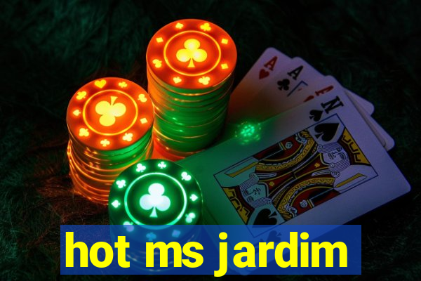 hot ms jardim