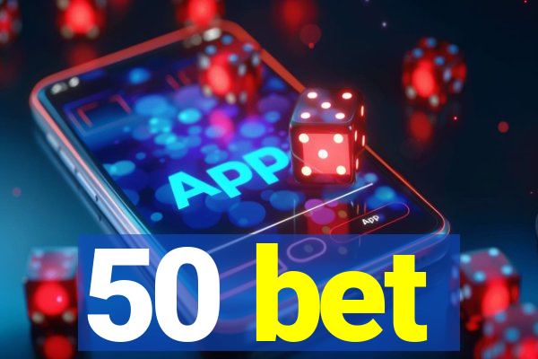 50 bet