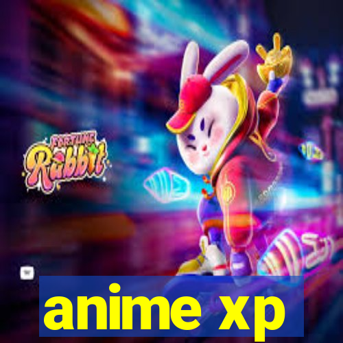 anime xp