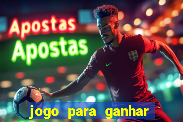 jogo para ganhar dinheiro gratuito