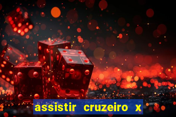 assistir cruzeiro x corinthians ao vivo gratis