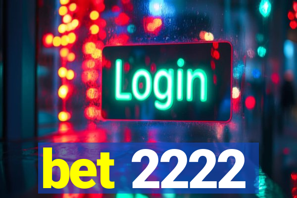 bet 2222