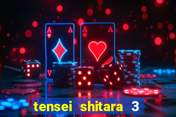 tensei shitara 3 temporada dublado