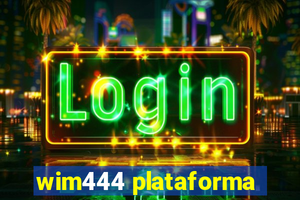 wim444 plataforma