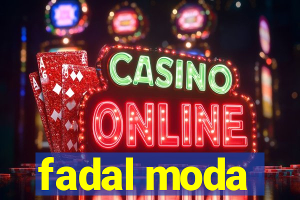 fadal moda