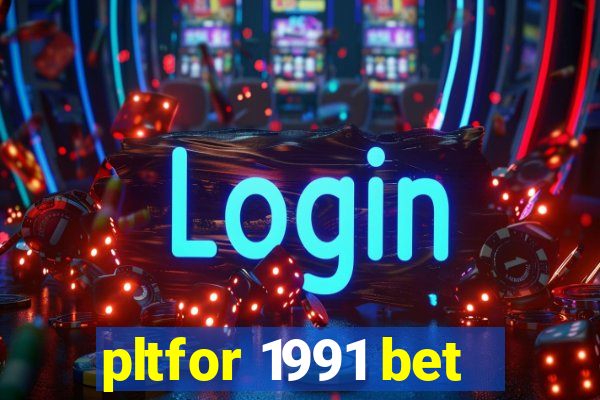 pltfor 1991 bet