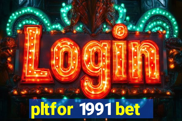 pltfor 1991 bet