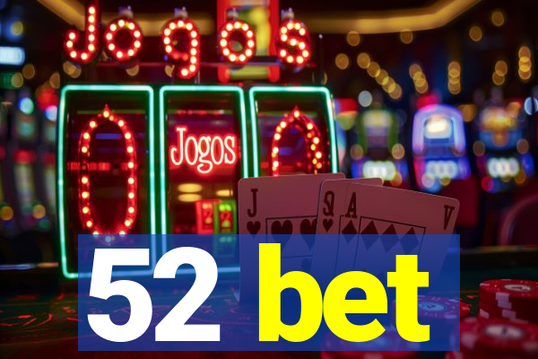 52 bet