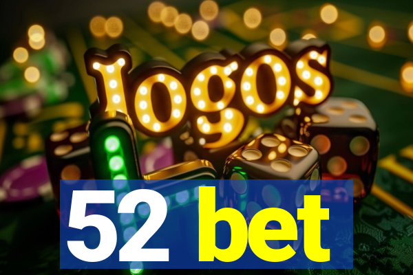 52 bet