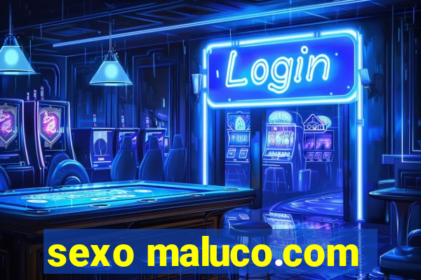 sexo maluco.com