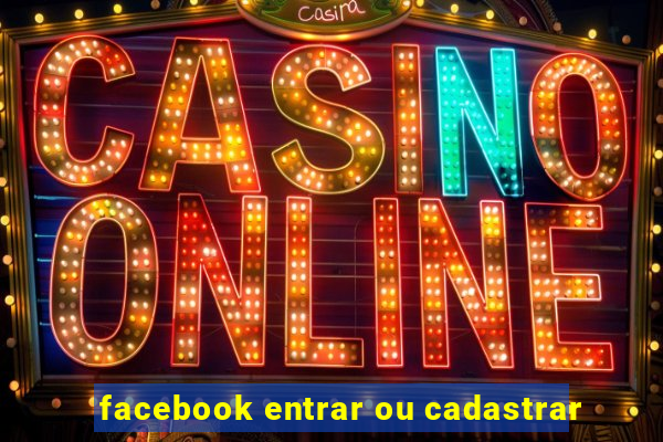 facebook entrar ou cadastrar