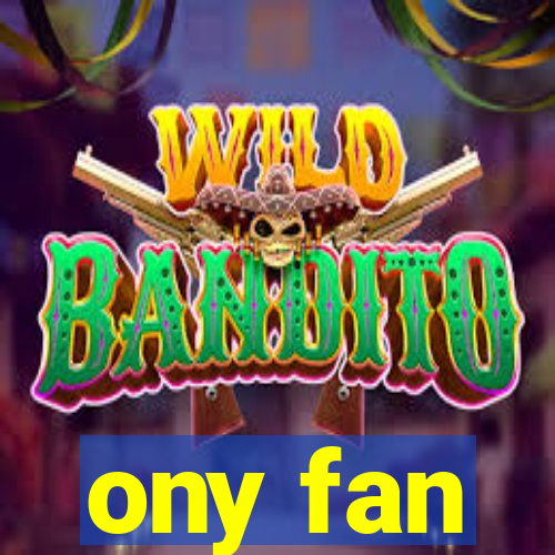 ony fan