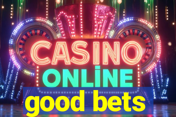 good bets
