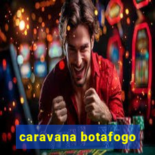 caravana botafogo