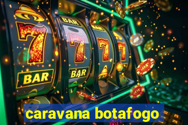 caravana botafogo
