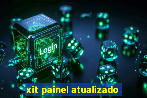 xit painel atualizado