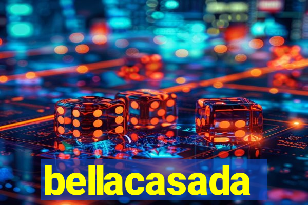 bellacasada