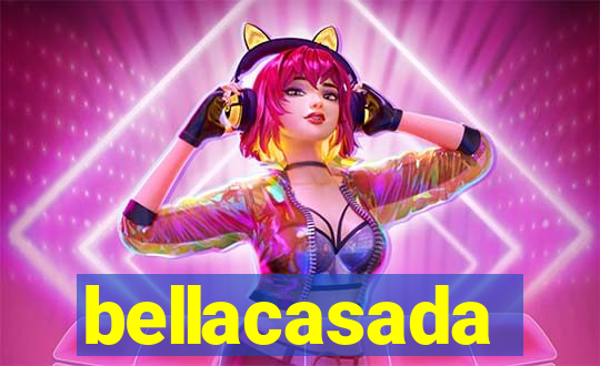 bellacasada
