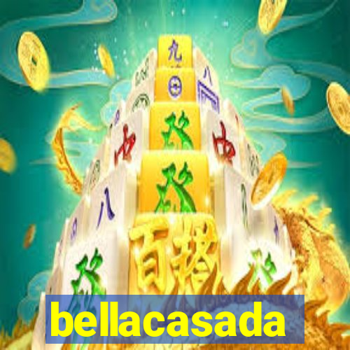 bellacasada
