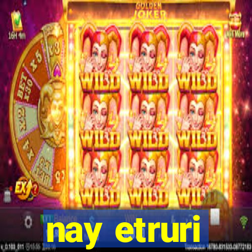 nay etruri