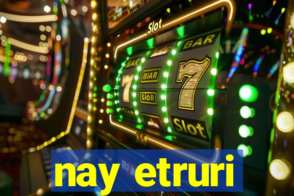 nay etruri