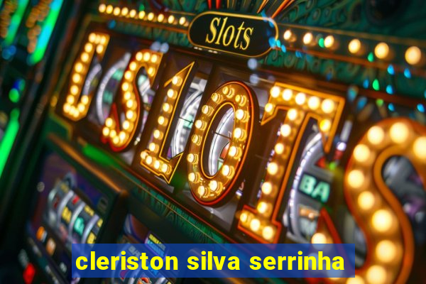cleriston silva serrinha