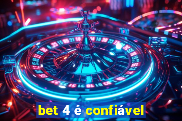 bet 4 é confiável