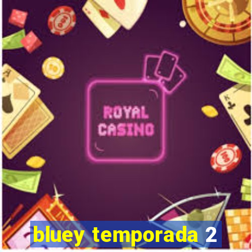 bluey temporada 2