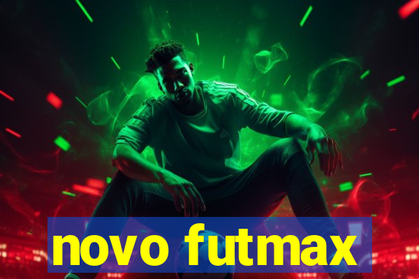novo futmax