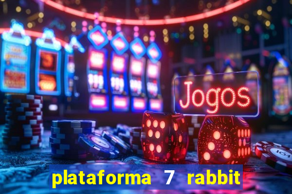 plataforma 7 rabbit paga mesmo